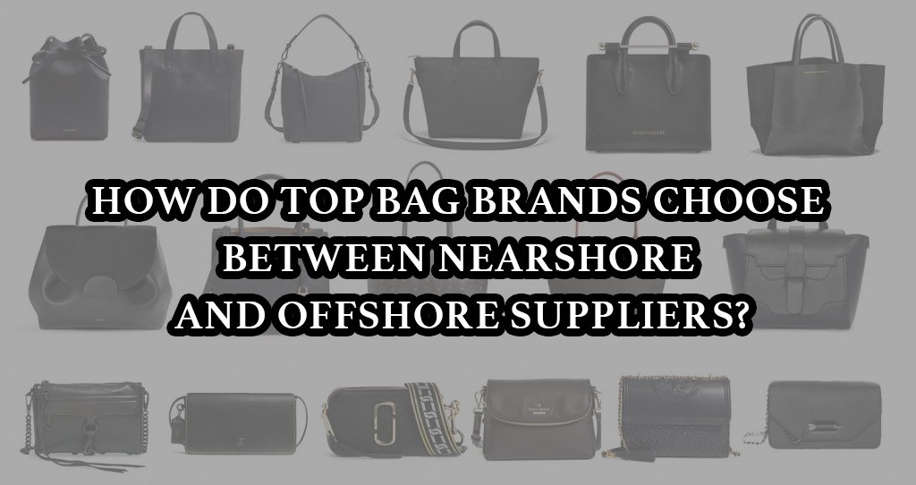 how top bag brands choose suppliers