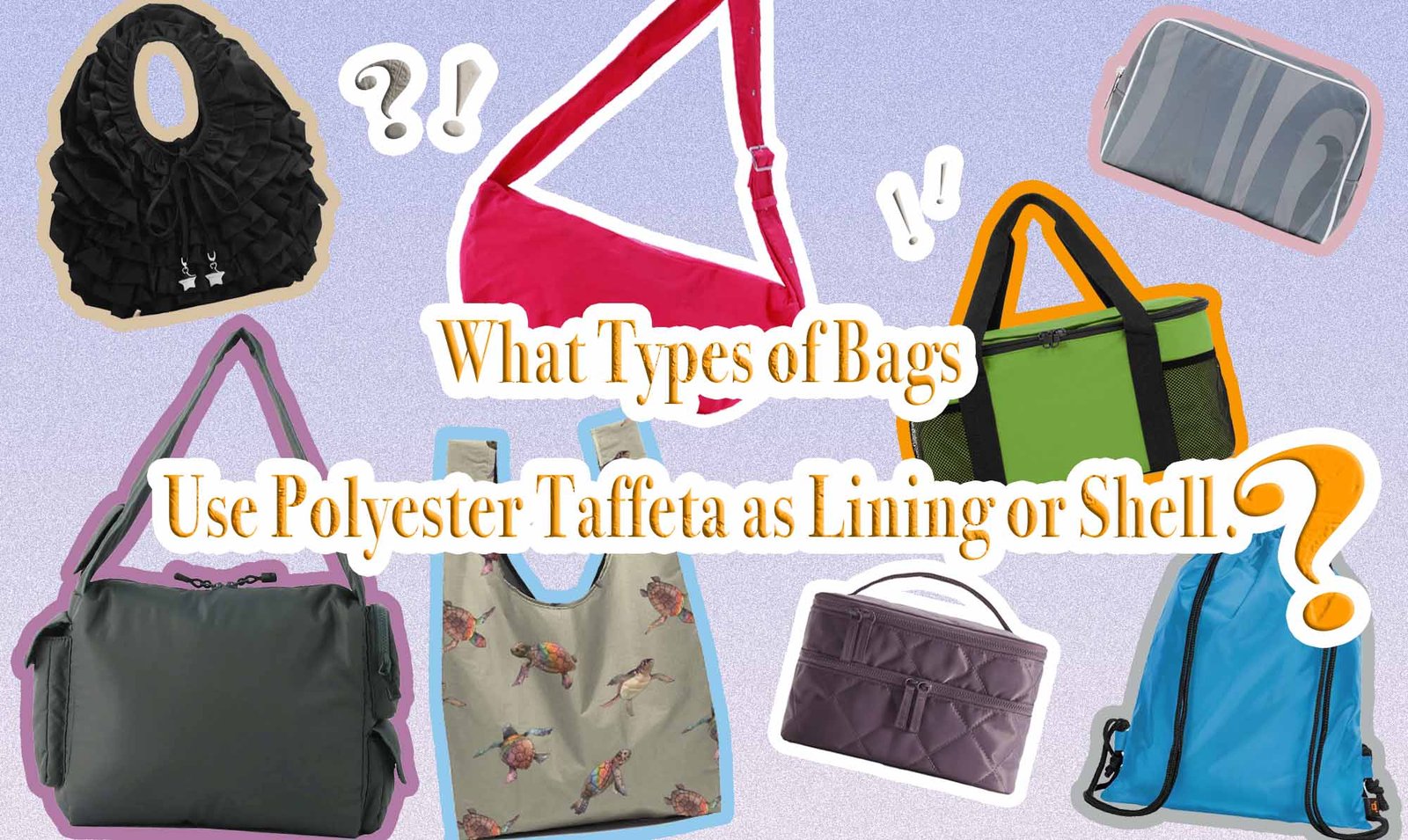 polyester taffeta lining and shell bags