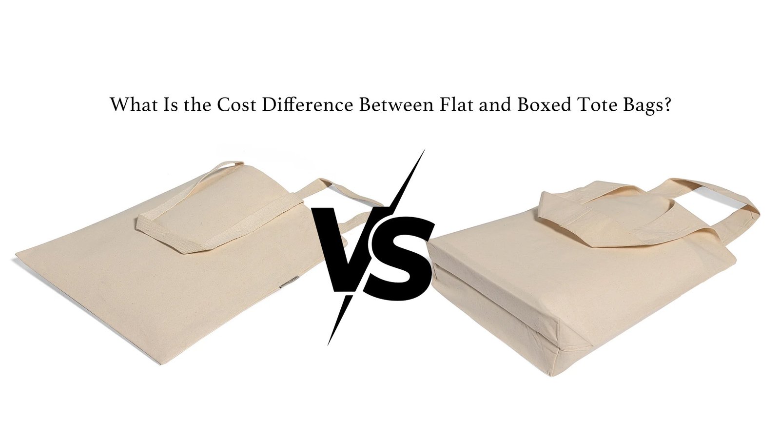 cost difference between flat and boxed tote bags