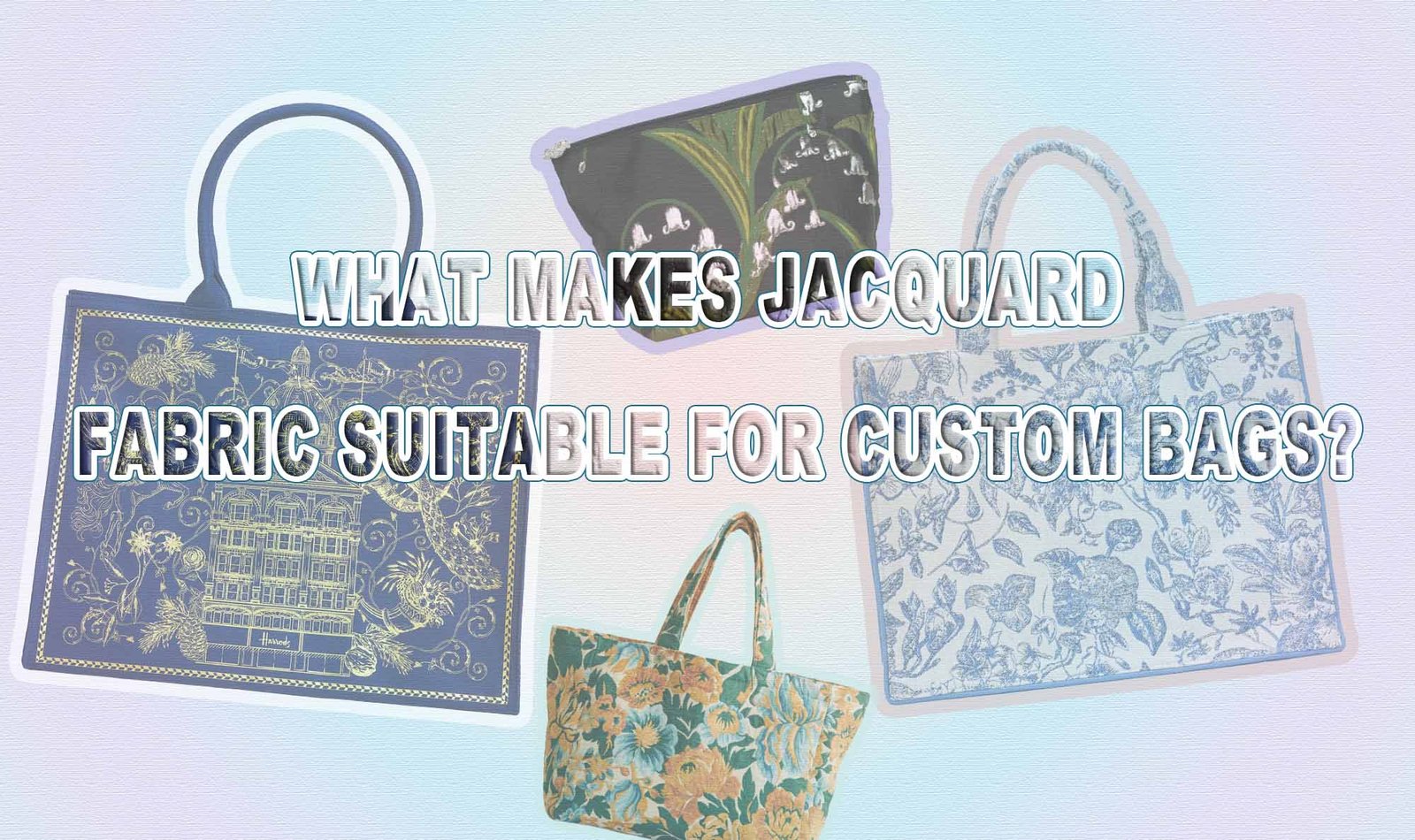 what makes jacquard suitable for custom bags