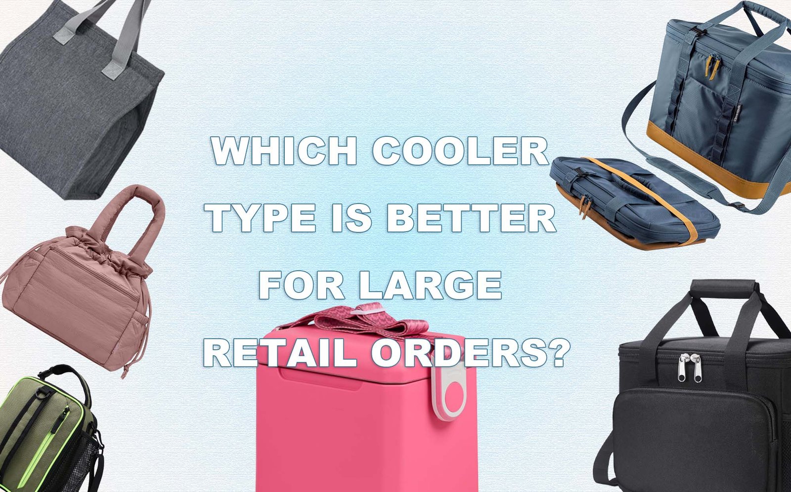 large retail cooler orders