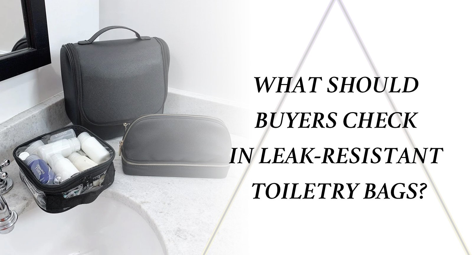 leak-resistant toiletry bag inspection checklist